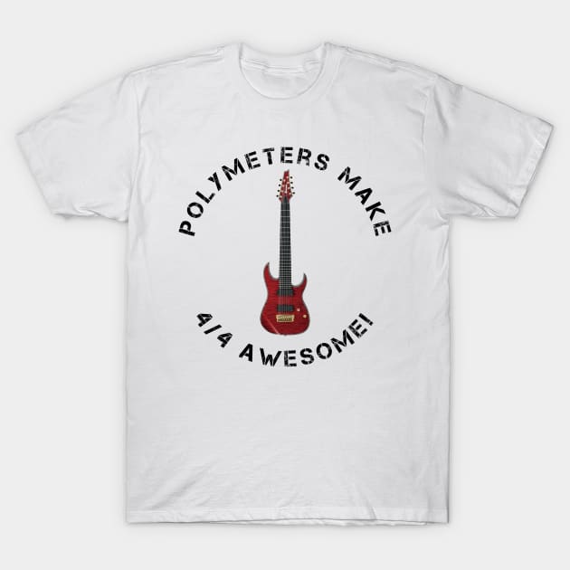 Polymeters make 4/4 awesome! T-Shirt by AlmostNotSane